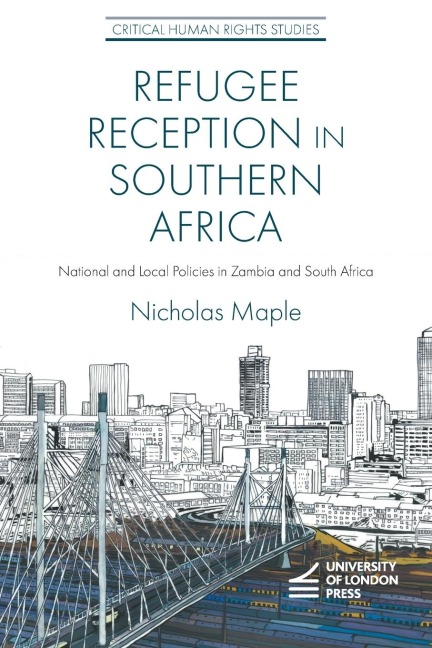 Refugee Reception in Southern Africa: National and Local Policies in Zambia and South Africa