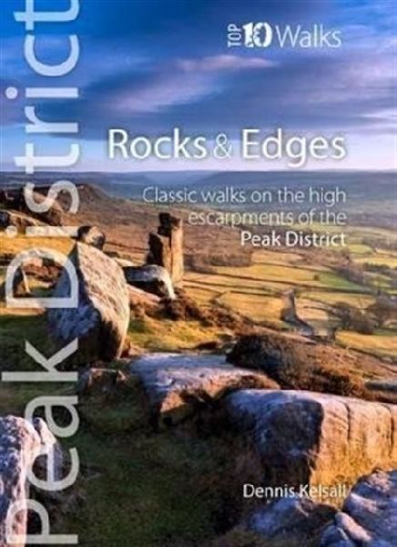 Rocks & Edges - Top 10 Walks Series, Peak District: Classic walks on the high escarpments of the Peak District