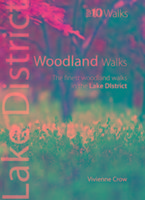 Woodland Walks - Top 10 Walks Series, Lake District: The Finest Woodland Walks in the Lake District