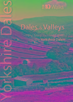 Dales & Valleys - Top 10 Walks Series, Yorkshire Dales: The finest low-level walks in the Yorkshire Dales