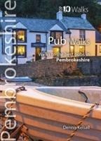Pub Walks Pembrokeshire (Top 10): Walks to the best pubs in Pembrokeshire