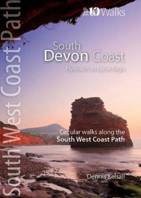 South Devon Coast - Plymouth to Lyme Regis: Circular walks along the South West Coast Path
