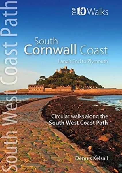 South Cornwall Coast - Lands End to Plymouth: Circular walks along the South West Coast Path