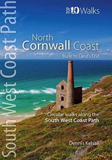 North Cornwall Coast Circular Walks: Bude to Land's End (Top 10 SWCP)