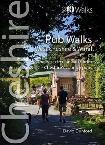 Pubs Walks Cheshire & Wirral (Top 10): The best circular walks from Cheshires country pubs