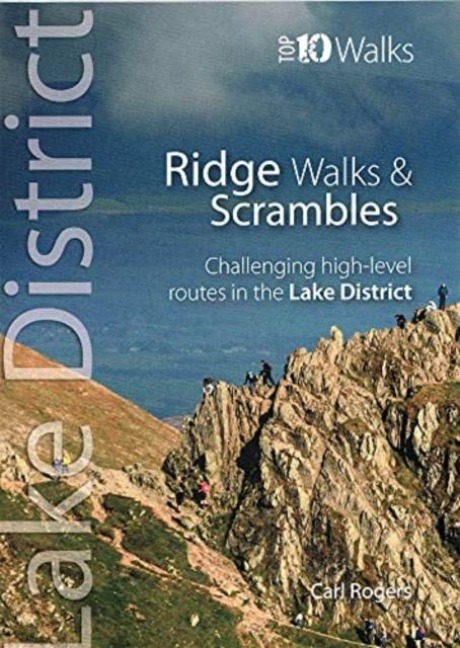 Lake District Ridge Walks & Scrambles (Top 10): Challenging high level routes in the Lake District