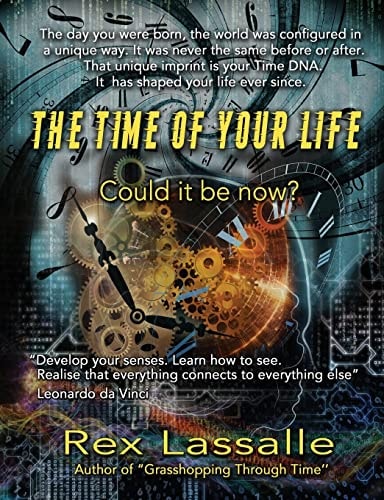 The Time of Your Life Could it be Now?