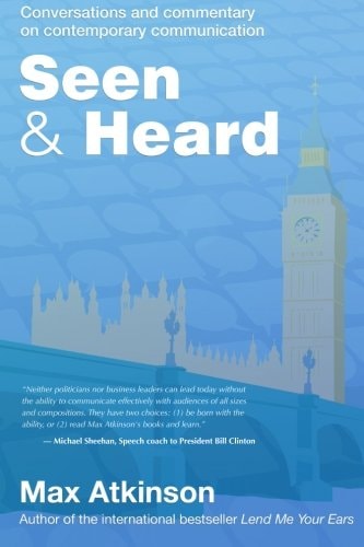 Seen & Heard Conversations and Commentary on Contemporary Communication in Politics, in the Media and from Around the World