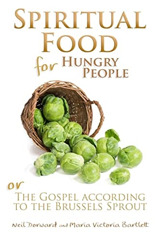 Spiritual Food for Hungry People The Gospel According to the Brussels Sprout