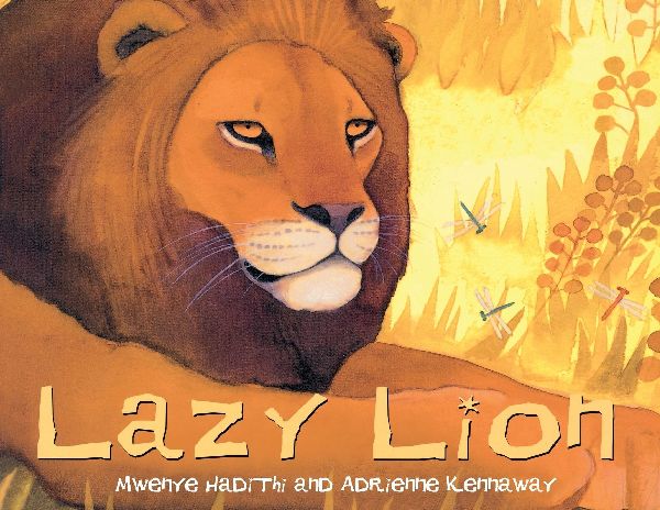 LAZY LION: An African Animal Tale