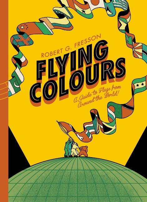 Flying Colors: A Guide to Flags from Around the World