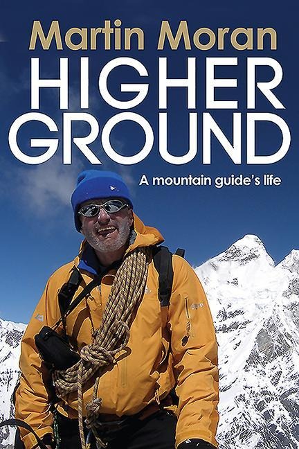 Higher Ground: A Mountain Guides Life