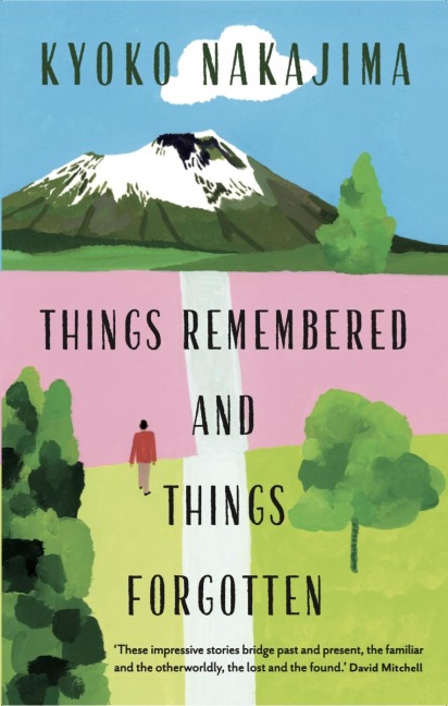Things Remembered and Things Forgotten: Stories