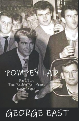 Pompey Lad - Part Two 1960 - 1965 The Rock 'n' Roll Years