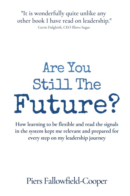 Are You Still The Future?: How learning to be flexible and read the signals in the system kept me relevant and prepared for every step on my leadership journey