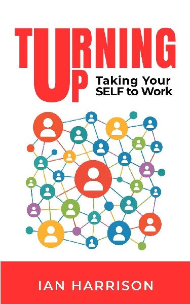 Turning Up: Taking Your SELF to Work