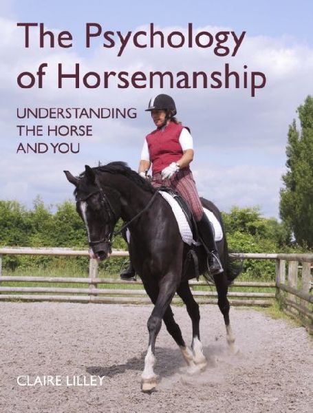 The Psychology of Horsemanship: Understanding the Horse and You