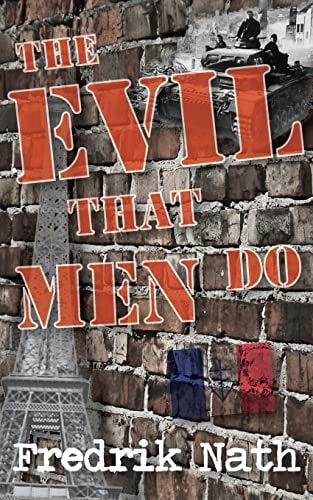 The Evil That Men Do - a World War II Adventure Novel