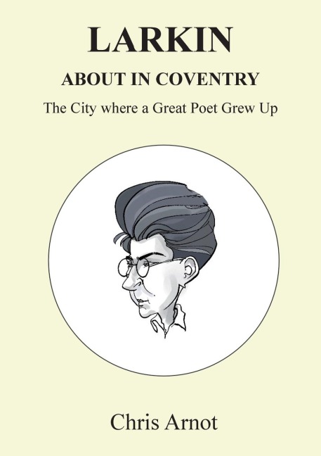 Larkin About in Coventry: The City where a Great Poet Grew Up
