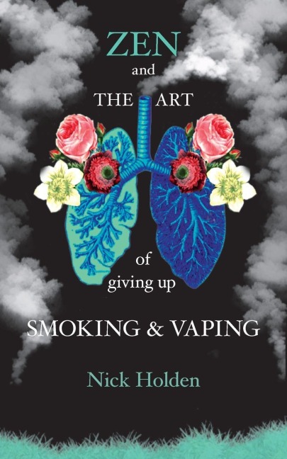 Zen and the Art of Giving up Smoking and Vaping