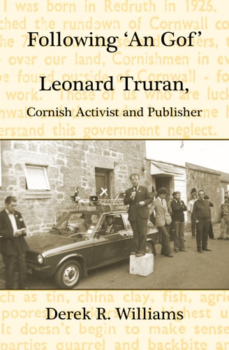 Following 'an Gof' Leonard Truran, Cornish Activist and Publisher