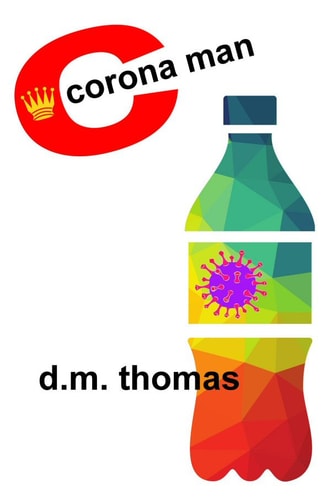Corona Man A Fictional Verse Journal in the Plague Year
