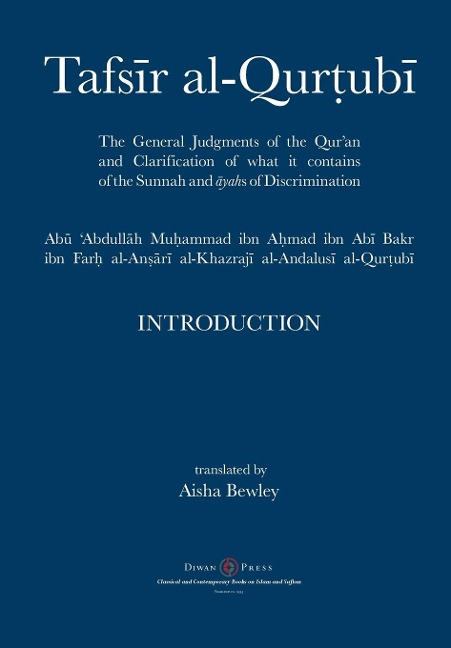 Tafsir al-Qurtubi - Introduction: The General Judgments of the Quran and Clarification of what it contains of the Sunnah and ¿yahs of Discrimination