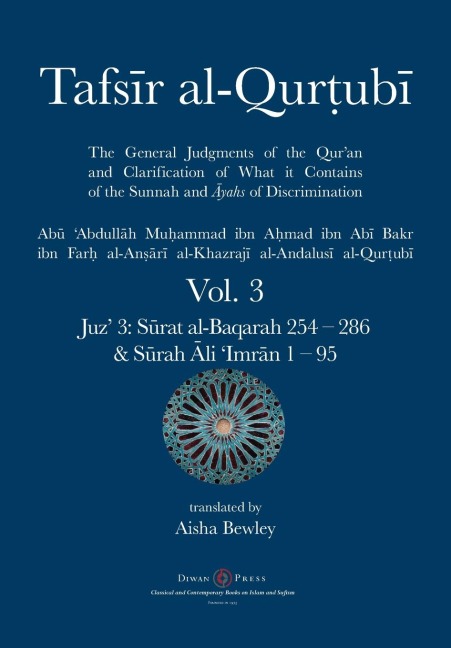 Tafsir al-Qurtubi Vol. 3: Juz 3: S¿rat al-Baqarah 254 - 286 & S¿rah ¿li Imr¿n 1 - 95