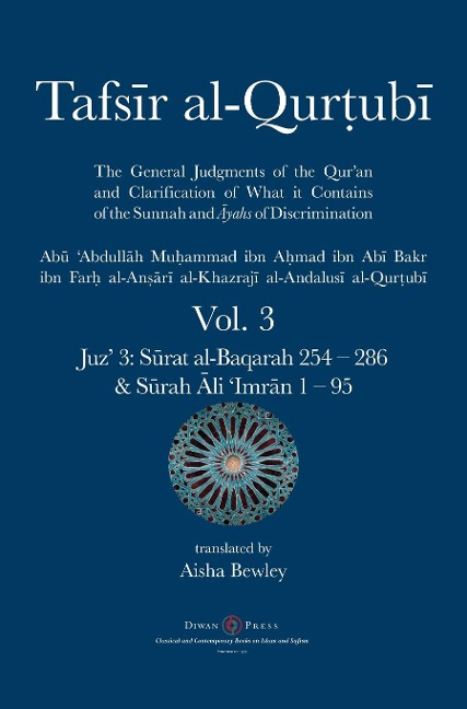 Tafsir al-Qurtubi Vol. 3: Juz 3: S¿rat al-Baqarah 254 - 286 & S¿rah ¿li Imr¿n 1 - 95