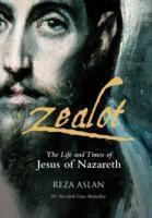 Zealot: The Life and Time of Jesus of Nazareth