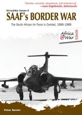 Saafs Border War: The South African Air Force in Combat 1966-89