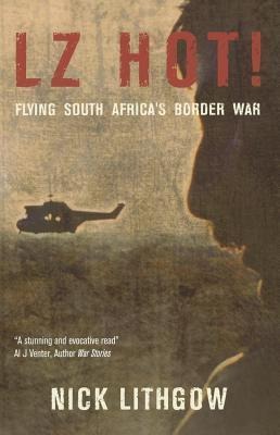 Lz Hot!: Flying South Africas Border War