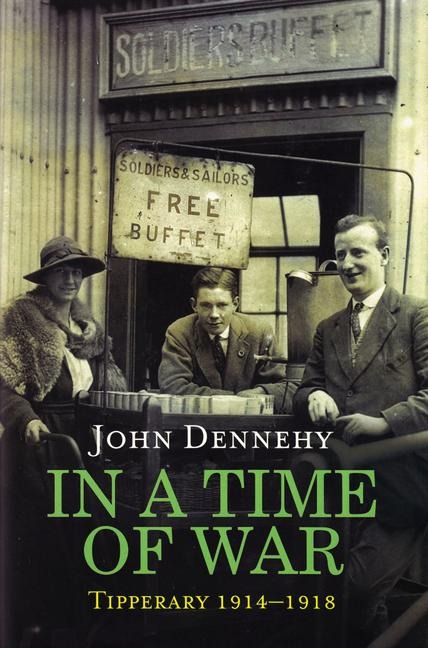 In a Time of War: Tipperary 1914-1918