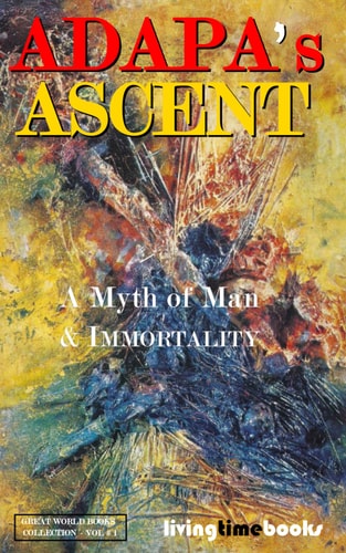 Adapa's Ascent A Myth of Man and Immortality
