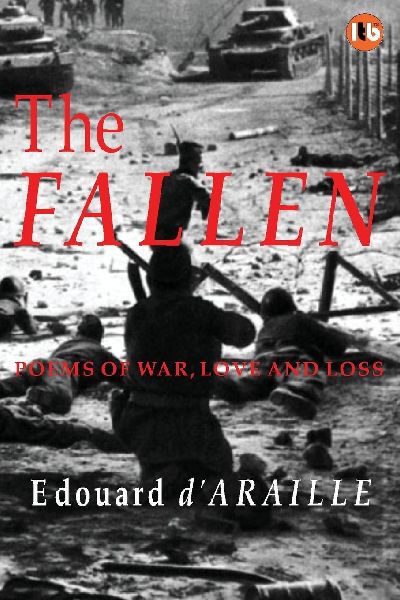 The Fallen: Poems of War, Love and Loss