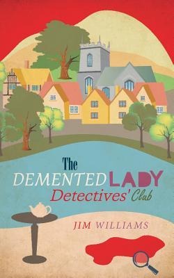 The Demented Lady Detectives Club