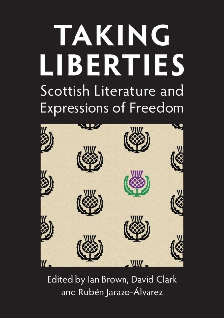 Taking Liberties: Scottish Literature and Expressions of Freedom