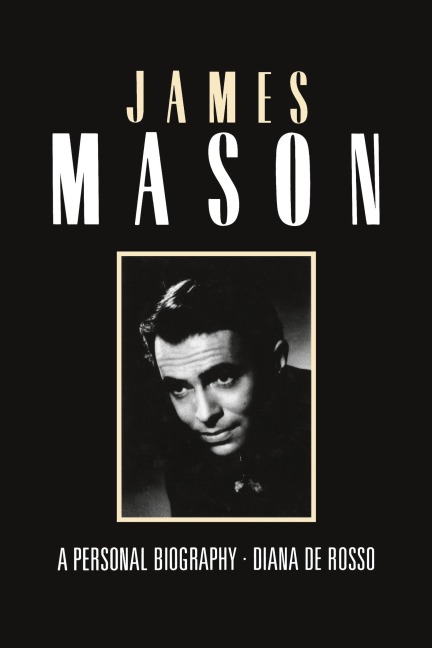 James Mason: A Personal Biography