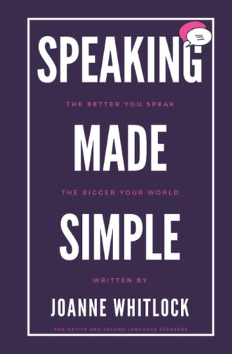 Speaking Made Simple The Better You Speak, The Bigger Your World