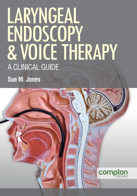 Laryngeal Endoscopy and Voice Therapy: A Clinical Guide