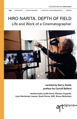Hiro Narita. Depth of Field Life and Work of a Cinematographer