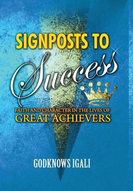 Signposts to Success: Faith and Character in the Lives of Great Achievers (HB)