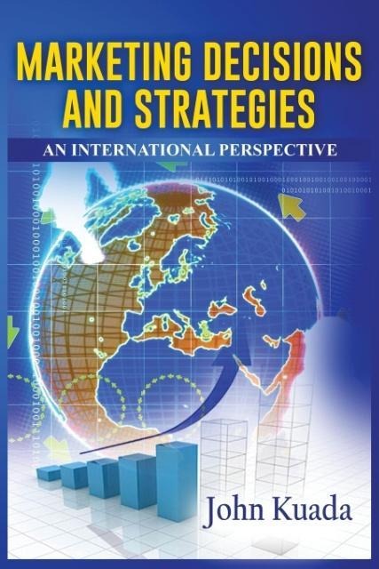 MARKETING DECISIONS AND STRATEGIES: An International Perspective