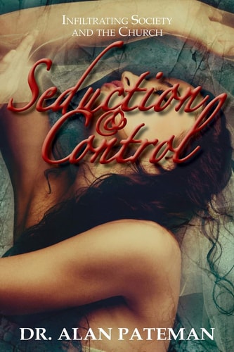 Seduction & Control Infiltrating Society and the Church