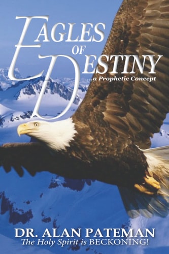 Eagles of Destiny ... a Prophetic Concept