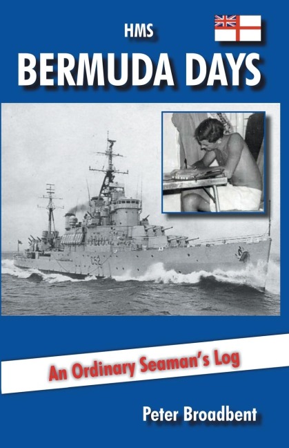 HMS Bermuda Days: An Ordinary Seamans Log