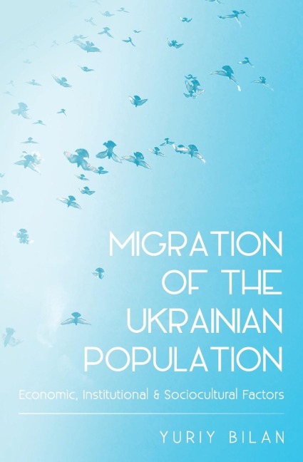 Migration of the Ukrainian Population: Economic, Institutional and Sociocultural Factors