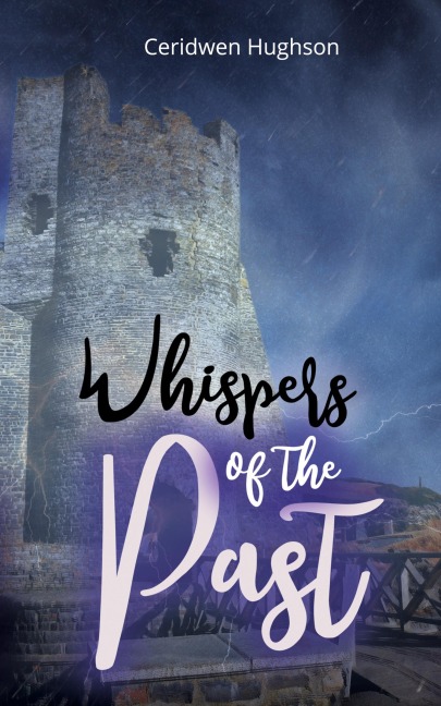 Whispers of the Past: A Spellbinding Sweet Welsh Romance