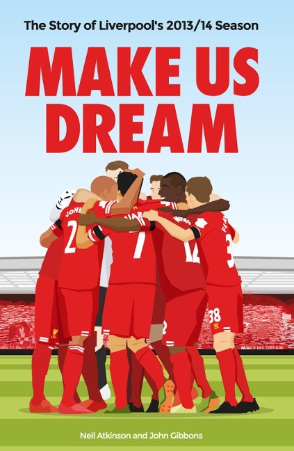 Make Us Dream: The Story of Liverpools 2013/14 Season