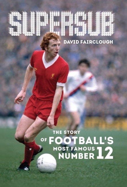 Supersub: The Story of Footballs Most Famous Number 12